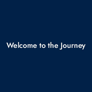 Welcome to the Journey